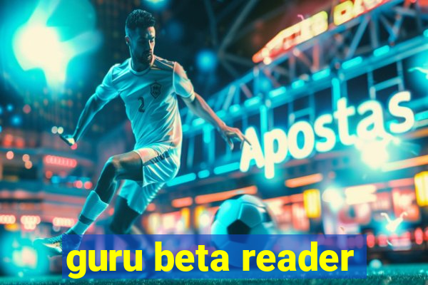 guru beta reader